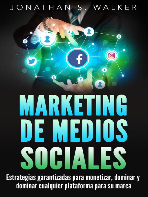 Title details for Marketing de medios sociales by Jonathan S. Walker - Available